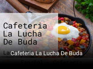 Cafeteria La Lucha De Buda horario comercial