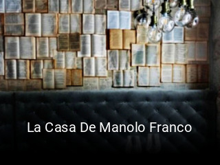 La Casa De Manolo Franco horario de apertura