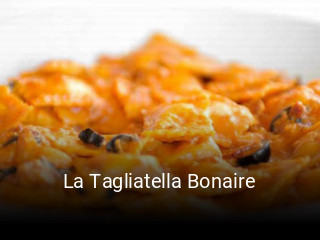 La Tagliatella Bonaire abrir